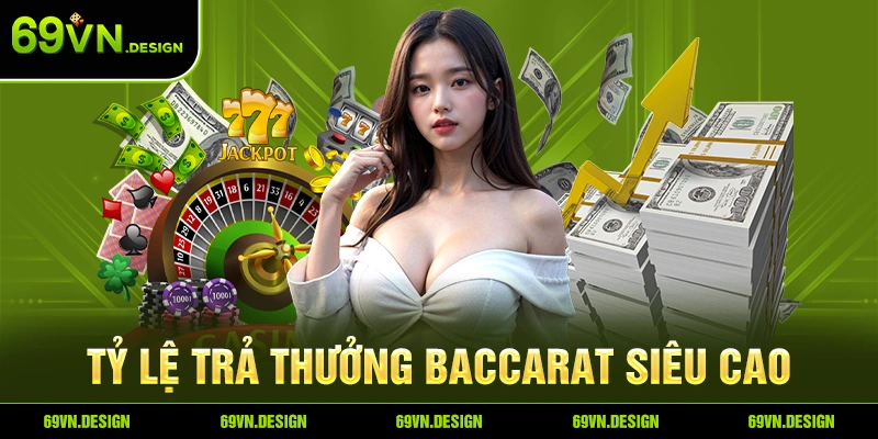 Cách Chơi Baccarat Chi Tiết Đánh Bại Mọi Đối Thủ 2024 3 Tỷ lệ trả thưởng Baccarat siêu cao