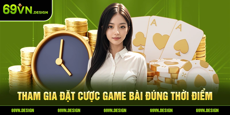 Cách Chơi Baccarat Chi Tiết Đánh Bại Mọi Đối Thủ 2024 4 Tham gia đặt cược game bài đúng thời điểm