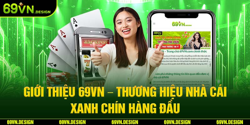 Giới Thiệu 69VN – Thương Hiệu Nhà Cái Xanh Chín Hàng Đầu