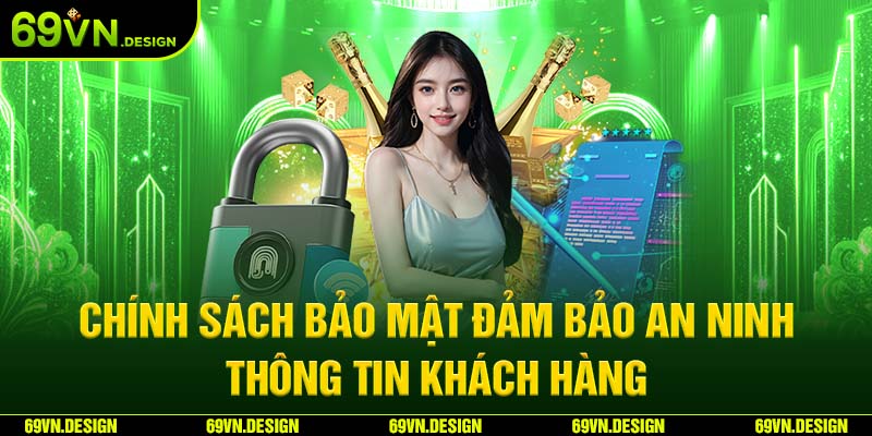 Chính sách bảo mật đảm bảo an ninh thông tin khách hàng