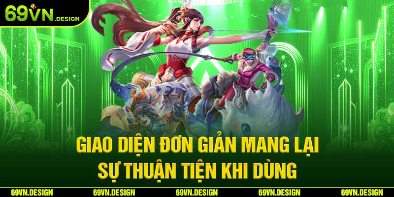 Giao diện game bài 69vn đơn giản mang lại sự thuận tiện khi dùng