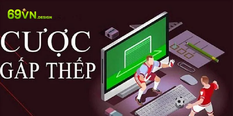 Cược Gấp Thếp - Phương Pháp Chơi Casino Ăn Thưởng Lớn